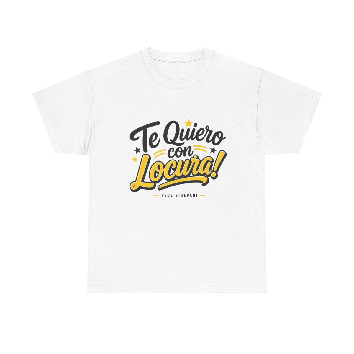 Fede Vigevani "Te Quiero con Locura!" Unisex Tee - Official t-shirts merchandise