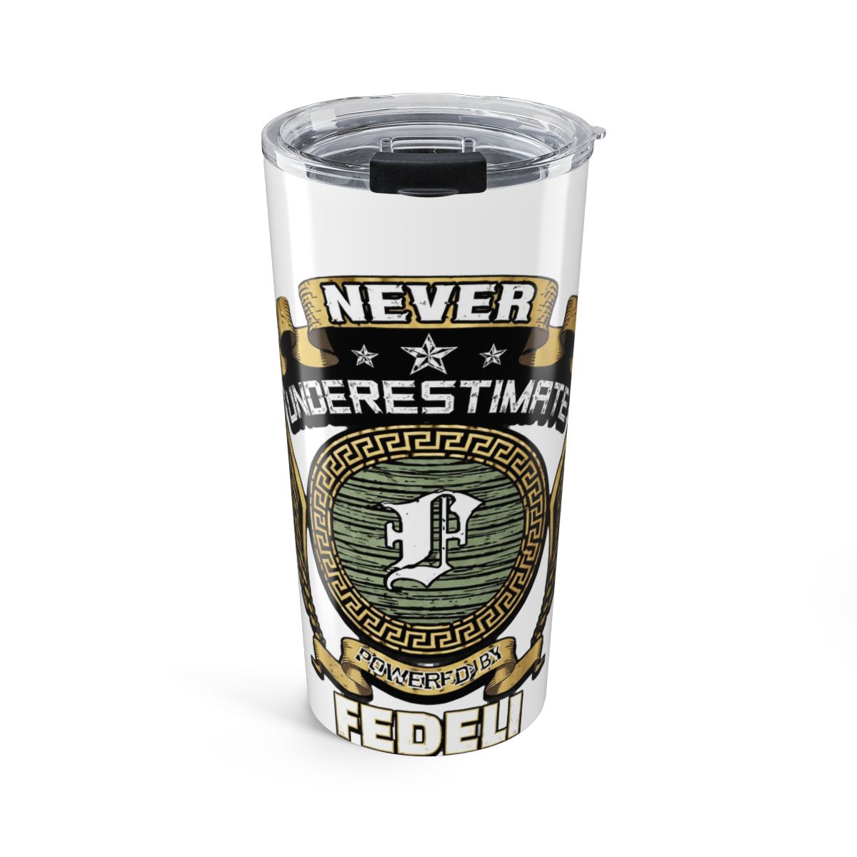 Never underestimate power of a FEDELI Insulated Tumbler Vigevani - Official mugs merchandise